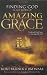 Finding God in the Story of Amazing Grace