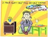 IS YOUR GLASS HALF FULL OR HALF EMPTY? (BEHAVIORS FOR GOOD MENTAL HEALTH)