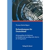 Reformkompass f�r Deutschland: Meinungsklima f�r Reformen am Beispiel einer grundlegenden Reform der Ertragsteuernvon "Thomas Martin Bippes"
