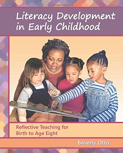 Literacy Development in Early Childhood: Reflective Teaching for Birth to Age Eight