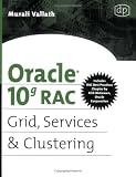 Oracle 10g RAC Grid, Services and Clustering: Jumpstart for Database Administrators