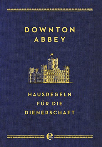Download Downton Abbey - Hausregeln für die Dienerschaft Download Downton Abbey - Hausregeln für die Dienerschaft