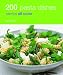 200 Pasta Dishes: Hamlyn All Color