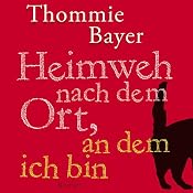 H&ouml;rbuch Heimweh nach dem Ort, an dem ich bin