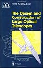 The Design and Construction of Large Optical Telescopes