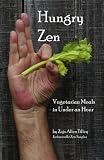 Hungry Zen: Vegetarian Meals in Under an Hour