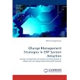 Change Management Strategies in ERP System Adoption: Change management strategies that...