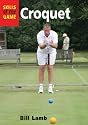 Croquet: The Skills of the Game