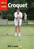 Croquet: The Skills of the Game