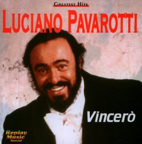 Luciano Pavarotti - Luciano Pavarotti Vincero Greatest Hits - Zortam Music