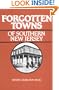 Forgotten Towns of Southern New Jersey