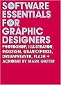 Software Essentials for Graphic Designers (Photoshop, Illustrator, Quark, Indesign, Quarkxpress, Dreamweaver, Flash, and Acrobat) (Package)