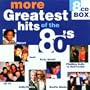 More Greatest Hits of the 80's Box