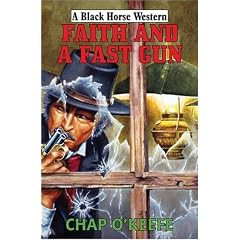 Faith and a Fast Gun (Black Horse Western)