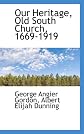Our Heritage, Old South Church, 1669-1919
