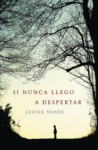 Si nunca llego a despertar (Spanish Edition)