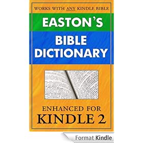 Easton's Bible Dictionary for Kindle (instant definition lookup while reading any Bible) (Updated)