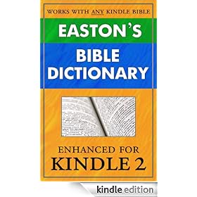 Easton's Bible Dictionary for Kindle (instant definition lookup while reading any Bible) (Updated)