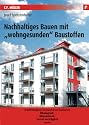 Nachhaltiges Bauen mit "wohngesunden" Baustoffen: Nachhaltigkeit im Bauwesen bedeutet &ouml;kologisch-&ouml;konomisch-sozial-vertr&auml;glich