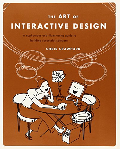 the art of interactive design a euphonious and illuminating guide to building successful software