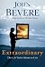 Extraordinary: The Life You re Meant to Live