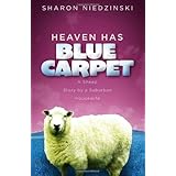 Heaven Has Blue Carpet: A Sheep Story by a Suburban Housewife