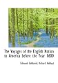 The Voyages of the English Nation to America before the Year 1600