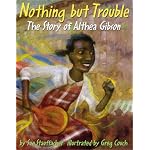 Nothing but Trouble: The Story of Althea Gibson book cover