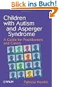 Children with Autism and Asperger Syndrome: A Guide for Practitioners and Carers