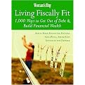 Woman's Day Living Fiscally Fit (1,000 Ways to Get Out of Debt and Build Financial Wealth) (Paperback)