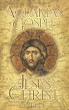The Aquarian Gospel of Jesus the Christ