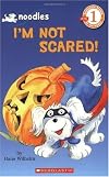 I'm Not Scared! (Scholastic Readers)