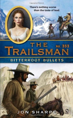The Trailsman #353: Bitterroot Bullets