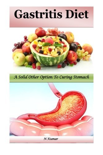 Gastritis Diet: A Solid Other option to Curing Stomach Pains