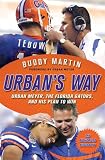 Urban's Way: Urban Meyer, the Florida Gators, and His Plan to Win