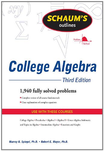 Schaum's Outline of College Algebra, Third Edition (Schaum's Outline Series)