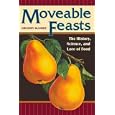 Moveable Feasts: The History, Science, and Lore of Food (At Table) by  Gregory McNamee