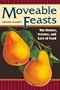 Moveable Feasts: The History, Science, and Lore of Food (At Table)