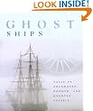 Ghost Ships: Tales of Abandoned, Doomed, and Haunted Vessels