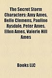 The Secret Storm Characters: Amy Ames, Belle Clemens, Pauline Rysdale, Peter Ames, Ellen Ames, Valerie Hill Ames-
