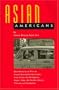 Asian Americans: Oral Histories of First to Fourth Generation Americans from China, the Philippines, Japan, India, the Pacific Islands, Vietnam and