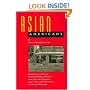 Asian Americans: Oral Histories of First to Fourth Generation Americans from China, the Philippines, Japan, India, the Pacific Islands, Vietnam and