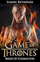 Game of Thrones: Book Of Characters (Character Description Guide)
