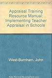 Appraisal training resource manual : implementing teacher appraisal in schools