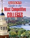 Guide to the Most Competitive Colleges (Barron's Guide to the Most Competitive Colleges)