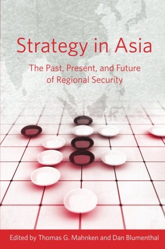 Strategy in Asia: The Past, Present, and Future of Regional Security