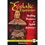 The Ecstatic Experience: Healing Postures for Spirit Journeys