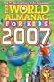 The World Almanac for Kids 2007