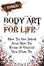 Body Art For Life: Your Ultimate Guide For Getting A Tattoo And How To Go About Tattoo Removal Should You Want To