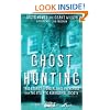 Ghost Hunting: True Stories of Unexplained Phenomena from The Atlantic Paranormal Society